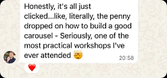 Client message: Honestly, it’s all just clicked. The penny dropped on how to build a good carousel.